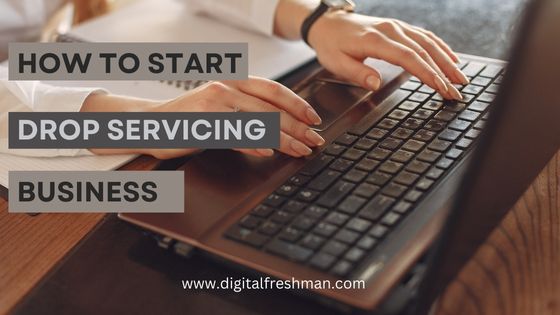 How To Start A Drop Servicing Business